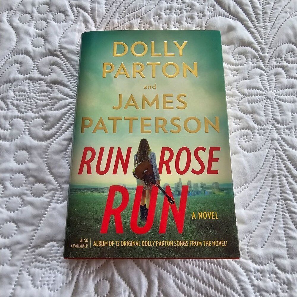 Run Rose Run By Dolly Parton & James Patterson Hardcover Novel